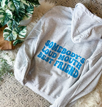 Load image into Gallery viewer, NEW - Somebody's Loud Mouth Best Friend Hoodies (6 Colours)