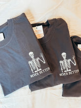 Load image into Gallery viewer, FLASH SALE - Never Better Skeleton - Vintage Tee Vibe