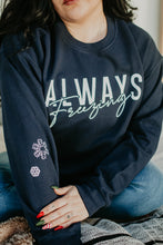 Load image into Gallery viewer, FLASH SALE - Always Freezing - Crewneck Sweatshirt
