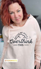 Load image into Gallery viewer, FLASH SALE - The Holly - Overthink This - Hoodie
